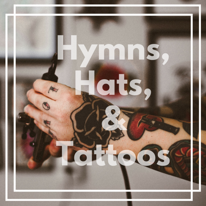 Hymns,Hats, &Tattoos.png